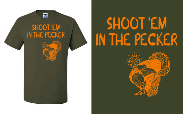 Shoot 'em in the pecker T-Shirt